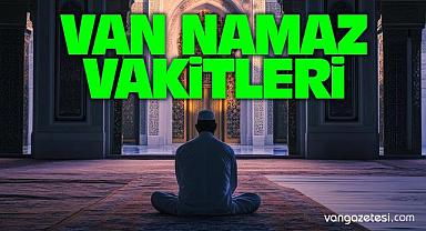 Van Namaz Vakitleri Haberleri