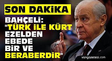 Bahçeli, Türk ile Kürt ezelden ebede bir ve beraberdir – Van Haber