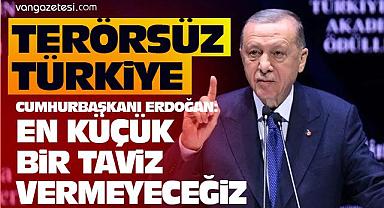 Son dakika Van Haber – Erdoğan: En küçük bir taviz vermeyeceğiz