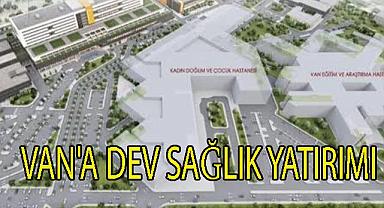 Van’a Dev Sağlık Yatırımı