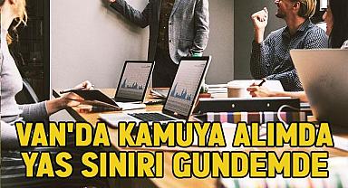 Van’da Kamuya Yaş Sınırı 