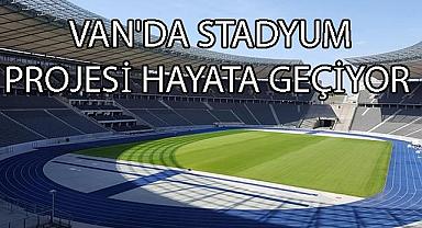 Van'da Stadyum Projesi Hayata Geçiyor