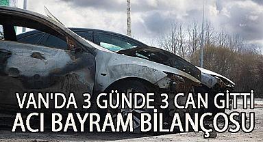 Van'da 3 Günde 3 Can Gitti Acı Bayram Bilançosu