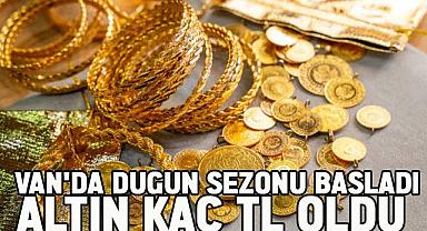 Van'da Düğün Sezonu Başladı! Altın Kaç TL Oldu?
