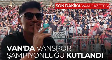 Van'da Vanspor Şampiyonluğu kutlandı - Van Haber