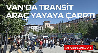 Van Haber - Van'da Transit Araç Yayaya Çarptı