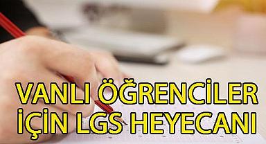Vanlı Öğrenciler İçin LGS Heyecanı Sınav 15 Haziran'da
