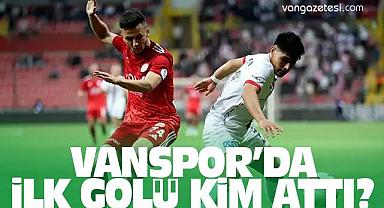Vanspor'da ilk golü kim attı – Van Haber