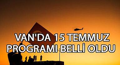 Van'da 15 Temmuz Programı Belli Oldu