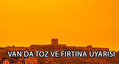 Van’da Toz ve Fırtına Alarmı!
