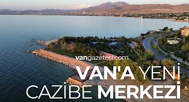 Van Haber - Van'a yeni cazibe merkezi