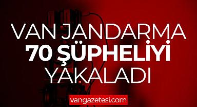 Van Haber - Van Jandarma 70 Şüpheliyi Yakaladı