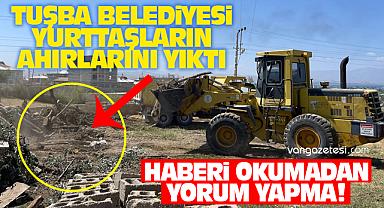 Van Tuşba Belediyesi, Yurttaşların Ahırlarını Yıktı