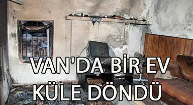 Van'da Bir Ev Küle Döndü