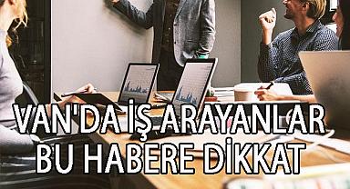 VAN'DA İŞ ARAYANLAR BU HABERE DİKKAT