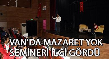Van'da Mazeret Yok Semineri Yoğun İlgi Gördü