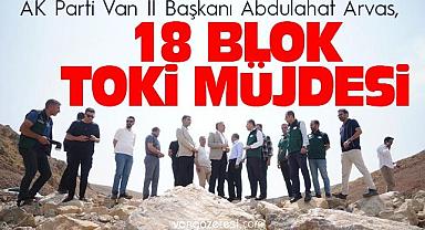 Van Haber - Van Boyaldı Mahallesi’ne 18 Blok TOKİ Müjdesi