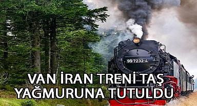 Van-İran Treni Taş Yağmuruna Tutuldu