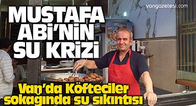 Van Haber - Van'da köfteciler sokağında su sıkıntısı