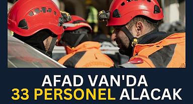 AFAD Van’da 33 Personel Alacak