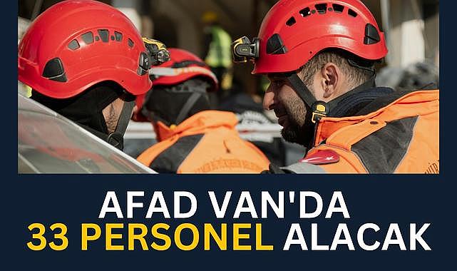 AFAD Van’da 33 Personel Alacak
