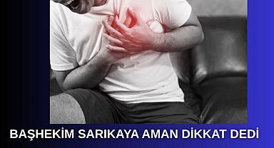 Başhekim sarıkaya aman dikkat dedi