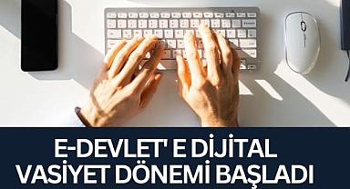 e Devlet'e Dijital Vasiyet Dönemi Başladı