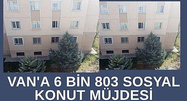 Van'a 6 Bin 803 Sosyal Konut Müjdesi