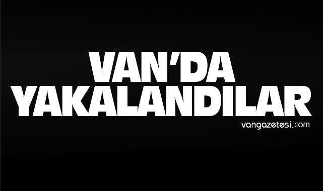 Van'da 11 yıl hapis cezası olan şahıs yakalandı