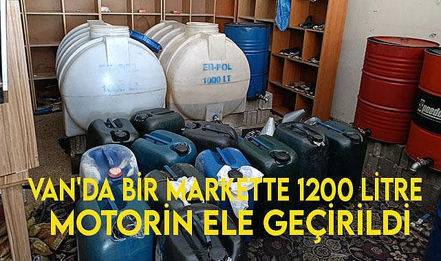 Van'da 1200 Litre Kaçak Motorin Ele Geçirildi