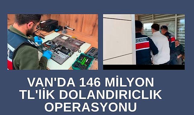 Van'da 146 Milyon TL’lik Dolandırıcılık Ağı Çökertildi