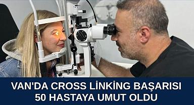  Van’da Cross-Linking Başarısı: 50 Hastaya Umut Oldu