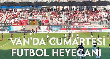 Van'da Cumartesi futbol heyecanı 