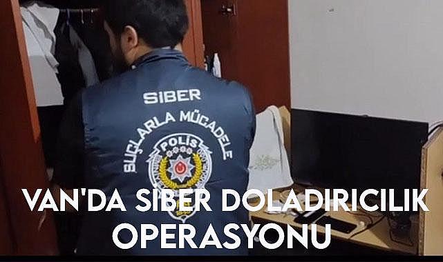Van’da Siber Dolandırıcılık Operasyonu