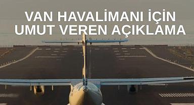 Van Havalimanı İçin Umut Veren Açıklama