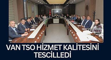 VAN TSO HİZMET KALİTESİNİ TESCİLLEDİ