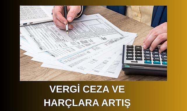 2026 Vergi, Ceza ve Harçlarda Artış Kapıda