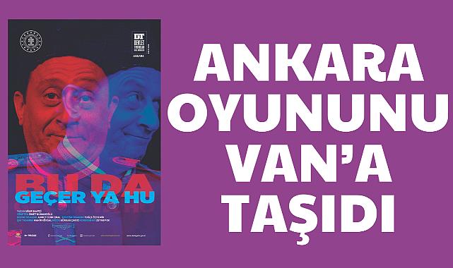 Ankara Oyununu Van'a Taşıdı
