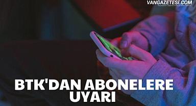 BTK’dan Abonelere ve Operatörlere Uyarı