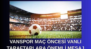  Büyük maç öncesi taraftara anlamlı çağrı