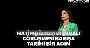 Hatimoğulları: İmralı görüşmesi barışa tarihi bir adım