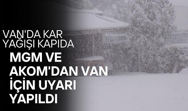 MGM ve AKOM’dan Van İçin Kar Yağışı Uyarısı