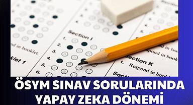 ÖSYM Sınav Sorularında Yapay Zekâ Dönemi