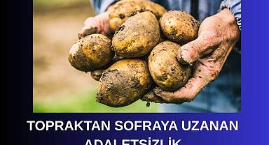 Topraktan Sofraya Uzanan Adaletsizlik