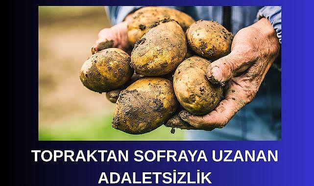 Topraktan Sofraya Uzanan Adaletsizlik
