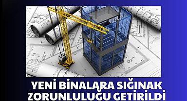 Tüm yeni binalarda sığınak zorunlığu getirildi