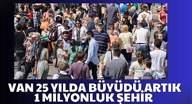 Van 25 Yılda Büyüdü