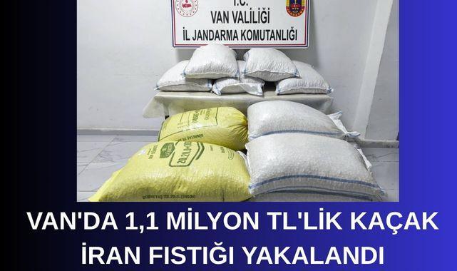 Van'da 1,1 milyon TL'lik kaçak İran fıstığı yakalandı