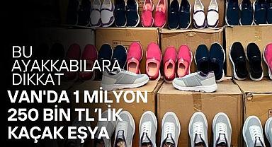 Van'da 1,25 Milyon TL Değerinde Eşya Ele Geçirildi