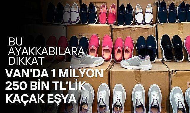 Van'da 1,25 Milyon TL Değerinde Eşya Ele Geçirildi